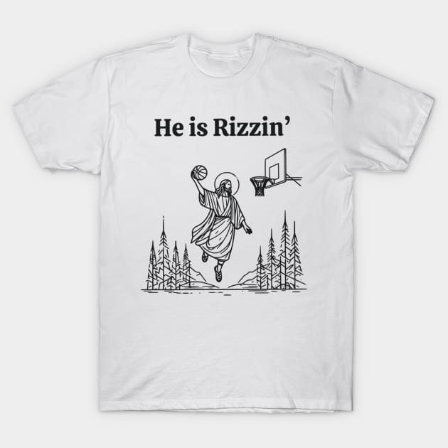 He Is Rizzin Funny Jesus Meme He Is Rizzen T-Shirt by Angelavasquez